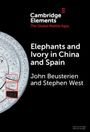 John Beusterien: Elephants and Ivory in China and Spain, Buch