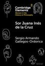 "Cambridge Elements: Women in the History of Philosophy, Sor Juana Inés de la Cruz, Sergio Armando Gallegos-Ordorica." Linienzeichnungen von Gesichtern.