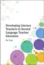 Rui Yuan: Developing Literacy Teachers in Second Language Teacher Education, Buch