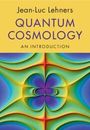 Jean-Luc Lehners: Quantum Cosmology, Buch