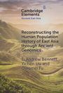 E. Andrew Bennett: Reconstructing the Human Population History of East Asia through Ancient Genomics, Buch