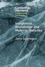 Jens Soentgen: Indigenous Knowledge and Material Histories, Buch