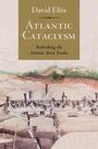 „David Eltis: Atlantic Cataclysm. Rethinking the Atlantic Slave Trade“. Unter einem Titelbild mit einem historischen Szenario.