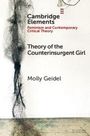 "Cambridge Elements: Feminism and Contemporary Critical Theory. Theory of the Counterinsurgent Girl. Molly Geidel." Links unscharfe, dunkle Figur.