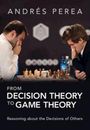 Andres Perea: From Decision Theory to Game Theory, Buch