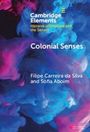 "Cambridge Elements: Histories of Emotions and the Senses; Colonial Senses; Filipe Carreira da Silva, Sofia Aboim." Bunte Wolkenoptik.
