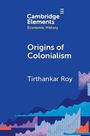 Tirthankar Roy: Origins of Colonialism, Buch