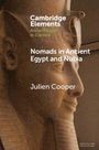 Text: "Cambridge Elements, Nomads in Ancient Egypt and Nubia, Julien Cooper." Antike Skulptur eines Pharaos im Profil.