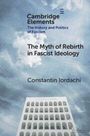 "Cambridge Elements", "The History and Politics of Fascism", "The Myth of Rebirth in Fascist Ideology", Constantin Iordachi.