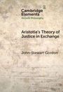 Text oben: "Cambridge Elements Ancient Philosophy". Titel: "Aristotle's Theory of Justice in Exchange". Autor: "John-Stewart Gordon".