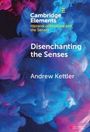 Andrew Kettler: Disenchanting the Senses, Buch