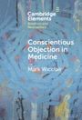 Mark Wicclair: Conscientious Objection in Medicine, Buch