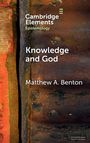 Matthew A. Benton: Knowledge and God, Buch