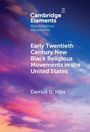Darrius D. Hills: Early Twentieth Century New Black Religious Movements in the United States, Buch