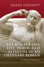 Jeremy Hartnett: The Remarkable Life, Death, and Afterlife of an Ordinary Roman, Buch