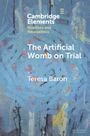 Teresa Baron: The Artificial Womb on Trial, Buch