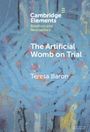 Teresa Baron: The Artificial Womb on Trial, Buch