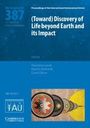 : (Toward) Discovery of Life Beyond Earth and Its Impact (Iau S387), Buch