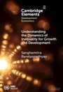 Sanghamitra Bandyopadhyay: Understanding the Dynamics of Inequality for Growth and Development, Buch