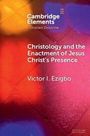 Titel: "Christology and the Enactment of Jesus Christ’s Presence" von Victor I. Ezigbo. Farbiger Hintergrund in Gelb, Rot, Blau.