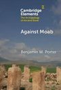 Benjamin W. Porter: Against Moab, Buch