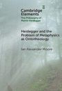 Text: "Cambridge Elements. The Philosophy of Martin Heidegger. Heidegger and the Problem of Metaphysics as Ontotheology. Ian Alexander Moore." Hintergrund: Nebliger Wald.