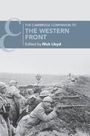 Text: "The Cambridge Companion to The Western Front. Edited by Nick Lloyd." Soldaten in einem Schützengraben während eines Krieges.