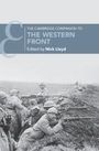 "The Cambridge Companion to The Western Front, edited by Nick Lloyd." Soldaten in einem Schützengraben im Ersten Weltkrieg.