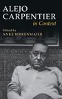 Text: "ALEJO CARPENTIER in Context, Edited by ANKE BIRKENMAIER". Ein ernster Mann sitzt vor einem kunstvollen Hintergrund.