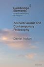 Daniel Nolan: Zoroastrianism and Contemporary Philosophy, Buch