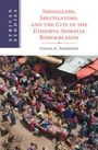 Daniel K. Thompson: Smugglers, Speculators, and the City in the Ethiopia-Somalia Borderlands, Buch