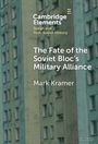 Mark Kramer: The Fate of the Soviet Bloc's Military Alliance, Buch