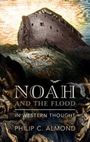 Philip C Almond: Noah and the Flood in Western Thought, Buch