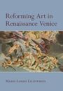 Marie-Louise Lillywhite: Reforming Art in Renaissance Venice, Buch