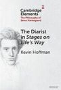 Text oben links: "Cambridge Elements. The Philosophy of Søren Kierkegaard". Mittig: "The Diarist in Stages on Life's Way. Kevin Hoffman". Links ein Porträt.