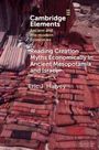 Eric J Harvey: Reading Creation Myths Economically in Ancient Mesopotamia and Israel, Buch