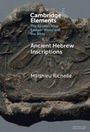 "Cambridge Elements. The Ancient Near Eastern World and the Bible. Ancient Hebrew Inscriptions. Matthieu Richelle." Hintergrund: Alte Inschrift.