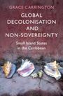 Grace Carrington: Global Decolonisation and Non-Sovereignty, Buch