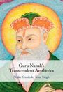 Nikky-Guninder Kaur Singh: Guru Nanak's Transcendent Aesthetics, Buch