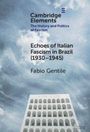 Text: "Cambridge Elements: The History and Politics of Fascism; Echoes of Italian Fascism in Brazil (1930–1945); Fabio Gentile". Himmel und Gebäude.