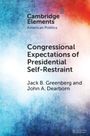 Jack B. Greenberg: Congressional Expectations of Presidential Self-Restraint, Buch