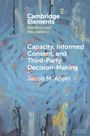 Jacob M Appel: Capacity, Informed Consent and Third-Party Decision-Making, Buch