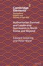 Edward Goldring: Authoritarian Survival and Leadership Succession in North Korea and Beyond, Buch