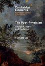 „Cambridge Elements: Eighteenth-Century Connections. The Poet-Physician: George Crabbe and Medicine. Yimon Lo.“ Hintergrund zeigt ein bewölktes Himmelsszenario mit Bäumen.