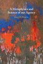 Jason D. Runyan: A Metaphysics and Science of our Agency, Buch