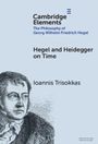 Ioannis Trisokkas: Hegel and Heidegger on Time, Buch