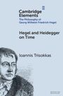 Ioannis Trisokkas: Hegel and Heidegger on Time, Buch