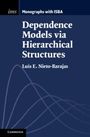 Luis E. Nieto-Barajas: Dependence Models via Hierarchical Structures, Buch