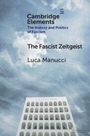 Text: "Cambridge Elements. The History and Politics of Fascism. The Fascist Zeitgeist. Luca Manucci." Wolken über einem Gebäude.