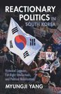Myungji Yang: Reactionary Politics in South Korea, Buch